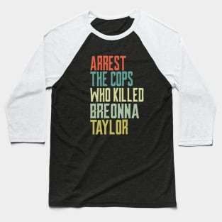 Arrest the cops who killed Breonna Taylor Baseball T-Shirt